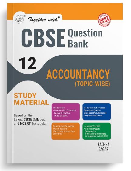 Together with CBSE Question Bank Class 12 Accountancy for 2025 Exam